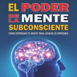 El Poder De La Mente Subconsciente